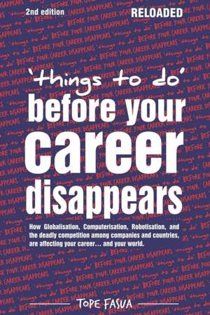 Things to Do...Before Your Career Disappears de Tope Fasua