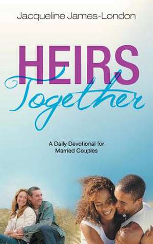 Heirs Together de Jacqueline James-London