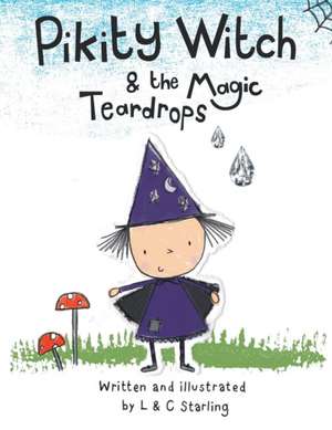 Pikity Witch & the Magic Teardrops de L. &. C. Starling