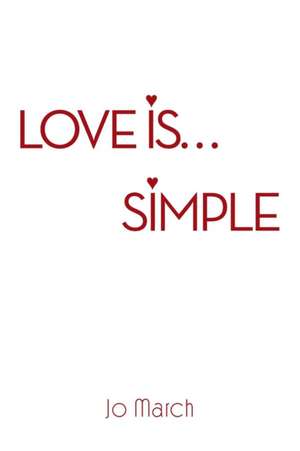 Love Is... Simple de Jo March