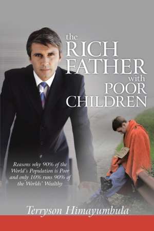 The Rich Father with Poor Children de Terryson Himayumbula