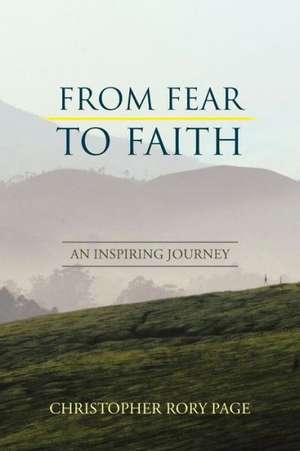 From Fear to Faith de Christopher Rory Page