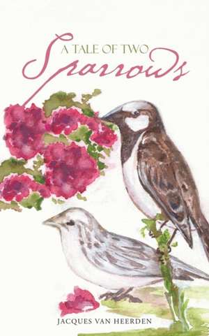 A Tale of Two Sparrows de Jacques Van Heerden