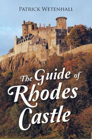 The Guide of Rhodes Castle de Patrick Wetenhall