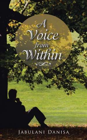 A Voice from Within de Jabulani Danisa