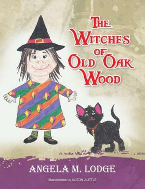 The Witches of Old Oak Wood de Angela M. Lodge