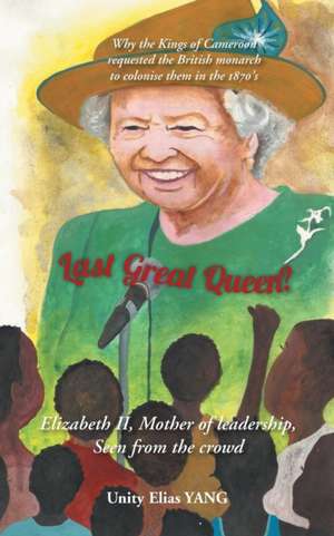 Last Great Queen? de Unity Elias Yang