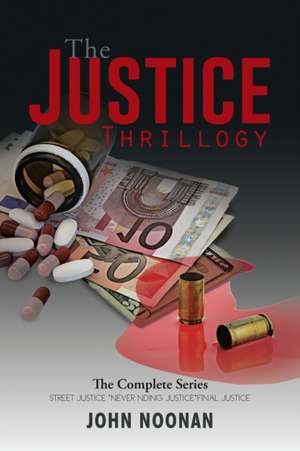 The Justice Thrillogy de John Noonan