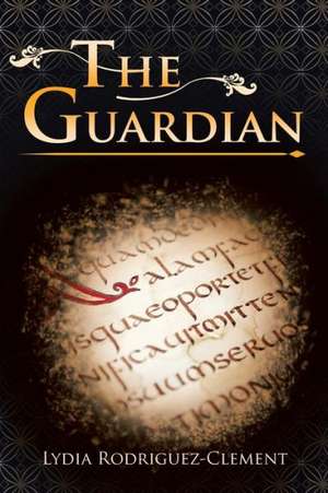 The Guardian de Lydia Rodriguez-Clement