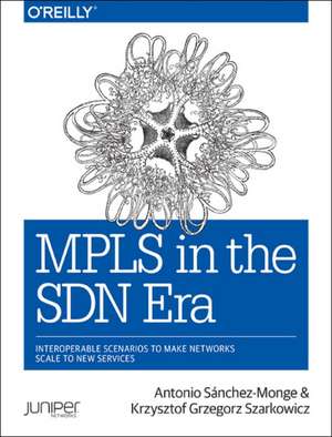 MPLS in the SDN Era de Antonio Sanchez Monge