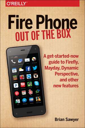 Fire Phone – Out of the Box de Brian Sawyer