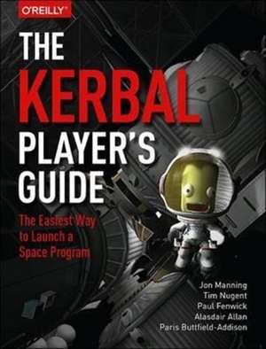 The Kerbal Player′s Guide de Jon Manning