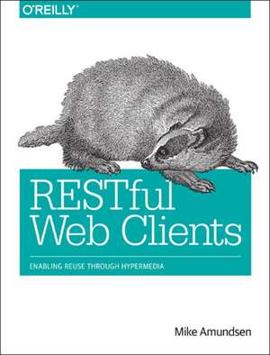 RESTful Web Clients de Mike Amundsen