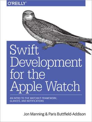 Swift Development for the Apple Watch de Jon Swift