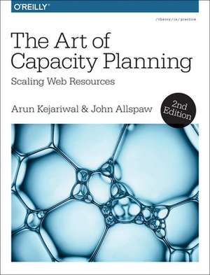 The Art of Capacity Planning 2e de Arun Kejariwal