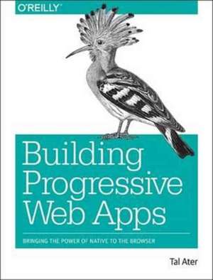 Building Progressive Web Apps de Tal Ater