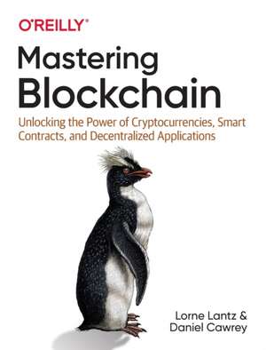 Mastering Blockchain de Lorne Lantz