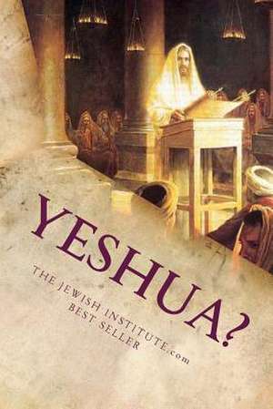 Yeshua? de The Jewish Institute Com