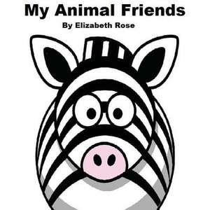 My Animal Friends de Elizabeth Rose