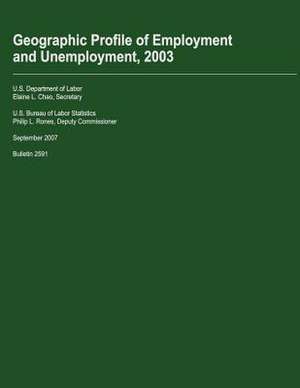 Geographic Profile of Employment and Unemployment, 2003 de U S Dept of Labor