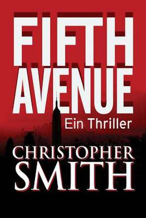 Fifth Avenue (Erstes Buch in Der Fifth Avenue-Serie) de Christopher Smith