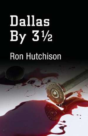 Dallas by 3 1/2 de MR Ronald J. Hutchison