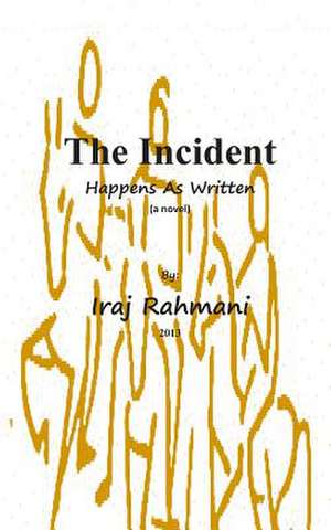 The Incident Happens as Written de Iraj Rahmani