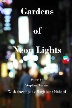 Gardens of Neon Lights de Stephen Turner