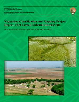 Vegetation Classification and Mapping Project Report, Fort Larned National Historic Site de Dan Cogan