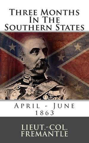 Three Months in the Southern States de Lieut -Col Fremantle