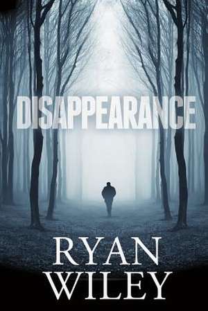 Disappearance: A Lifestyle of Healthy Foods de Ryan Wiley