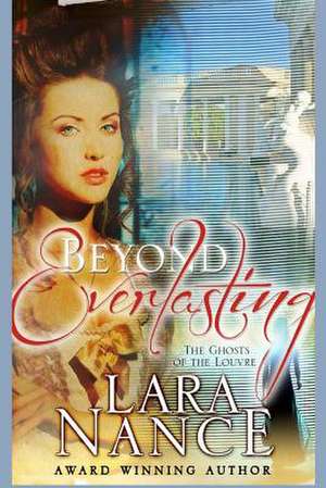 Beyond Everlasting de Lara Nance