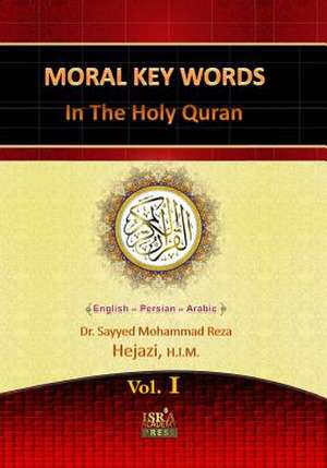 Moral Key Words in the Holy Quran de Sayyed Mohammad Reza Hejazi