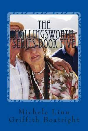 The Hollingsworth Series Book Five de Michele Linn Linn Griffith Boatright