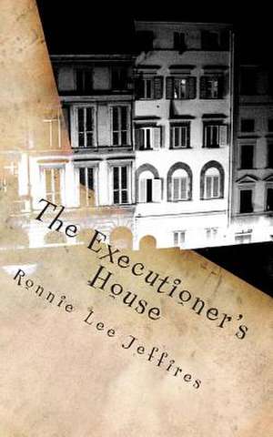 The Executioner's House de Ronnie Lee Jeffires