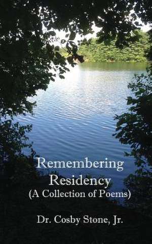 Remembering Residency de Cosby A. Jr. Stone