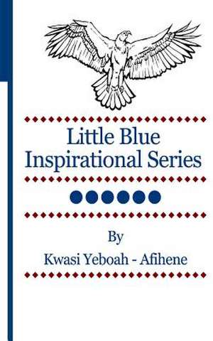 Little Blue Inspirational Series Vol. 6 de Kwasi Yeboah-Afihene