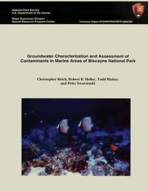 Groundwater Characterization and Assessment of Contaminants in Marine Areas of Biscayne National Park de National Park Service