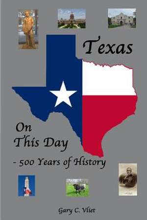 Texas on This Day de Gary C. Vliet