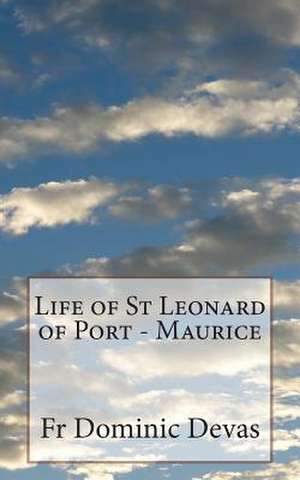 Life of St Leonard of Port - Maurice de Fr Dominic Devas O. F. M.