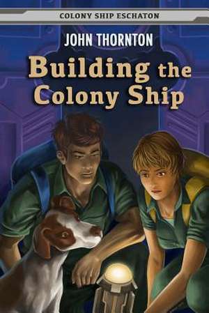 Building the Colony Ship de John Thornton