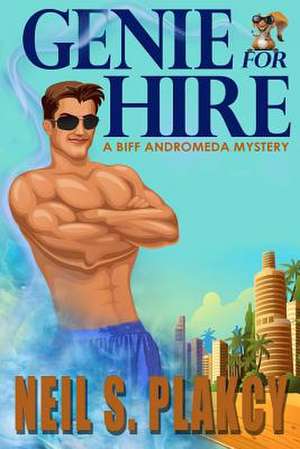 Genie for Hire de Neil S. Plakcy