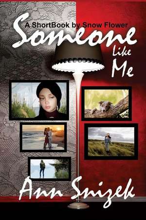 Someone Like Me de Ann Snizek