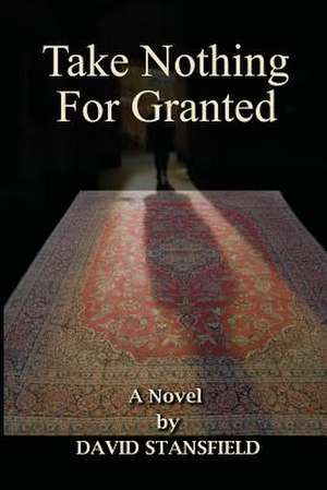 Take Nothing for Granted de David Stansfield