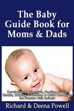 The Baby Guide Book for Moms & Dads de Richard &. Deena Powell