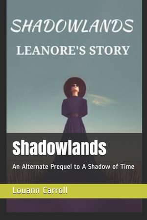 Shadowlands de Louann Carroll