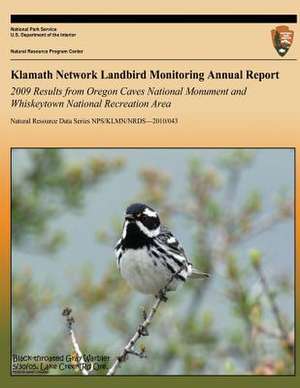 Klamath Network Landbird Monitoring Annual Report - 2009 Results from Oregon Caves National Monument and Whiskeytown National Recreation Area de National Park Service