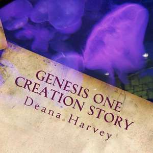 Genesis One Creation Story de Deana G. Harvey