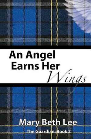 An Angel Earns Her Wings de Mary Beth Lee