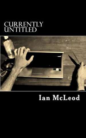 Currently Untitled de Ian McLeod